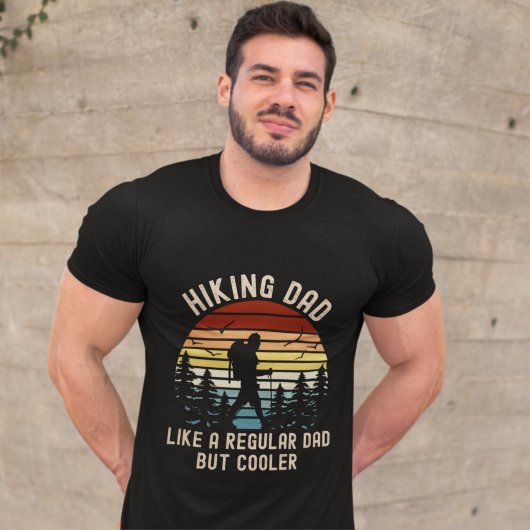 Hiking Dad Like a Regular Dad But Cooler T-shirt