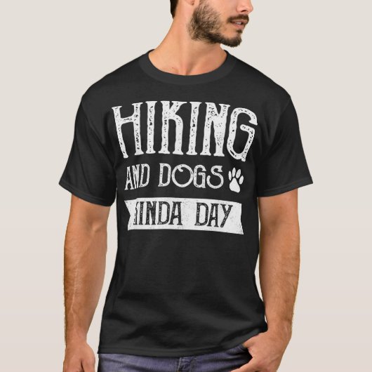 Hiking en Dogs Kinda Day T-shirt (Voorkant)