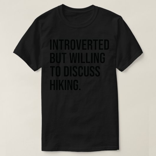 Hiking Funny Introverted Hiker Gezegde T-shirt (Design voorkant)