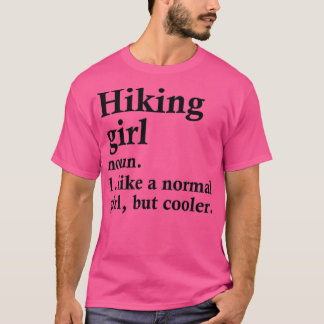 Hiking Girl Funny Hiker Definition T-shirt