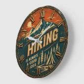 Hiking Is Always a Good Idea  Hiker Gift Grote Klok (Hoek)