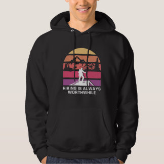 Hiking Is Always Worthwhile Camping Vacation Campe Hoodie