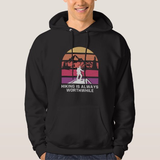 Hiking Is Always Worthwhile Camping Vacation Campe Hoodie (Voorkant)