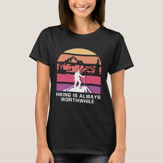 Hiking Is Always Worthwhile Camping Vacation Campe T-shirt (Voorkant)