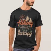 Hiking is Cheaper Than Therapy T-Shirt (Voorkant)