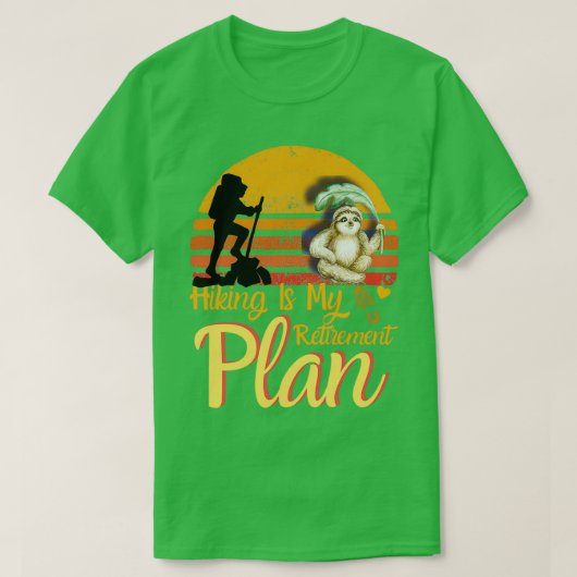 Hiking is mijn slothopteam van het pensioenplan t-shirt (Design voorkant)