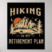 Hiking Is My Retirement Plan Funny Hiking  Poster (Voorkant)