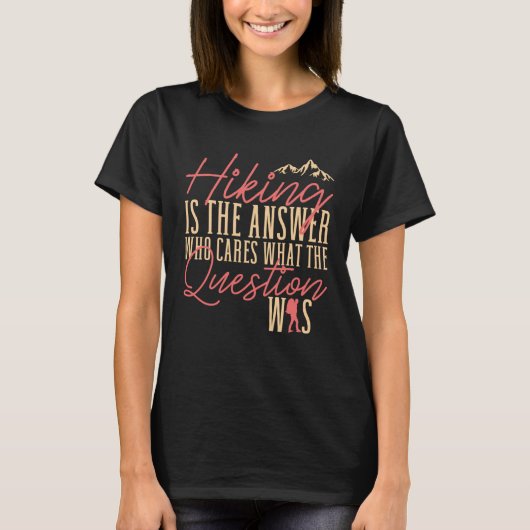 Hiking is The Answer  Hiker Outdoor T-shirt (Voorkant)