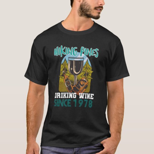 Hiking pines drinking wine since 1978 t-shirt (Voorkant)