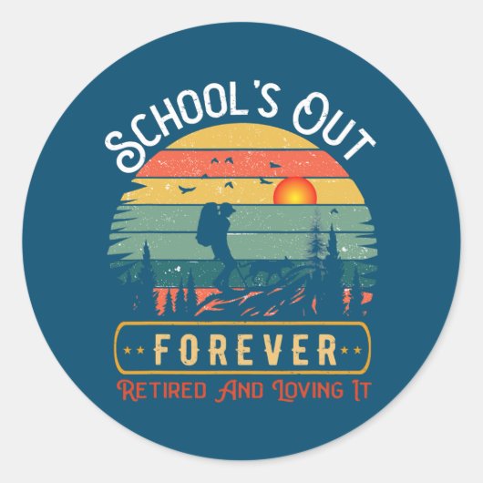 Hiking Retirement Teacher School Is Out Forever Ronde Sticker (Voorkant)