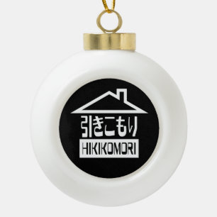 Hikomori 引 こ り Japanse recluse Keramische Bal Ornament