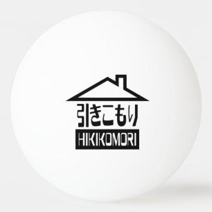 Hikomori 引 こ り Japanse recluse Pingpongbal