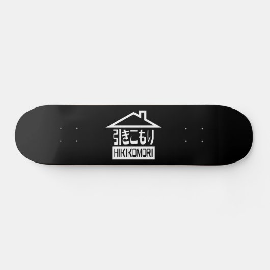 Hikomori 引 こ り Japanse recluse Skateboard (Horizontaal)