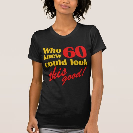 Hilarious 60th Birthday Gifts T-shirt (Voorkant)