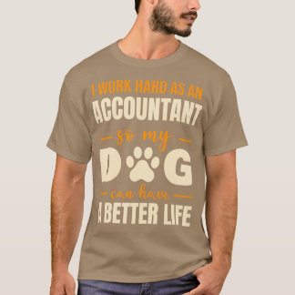 Hilarious Accountant Hondenliefhebber Quote T-shirt