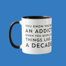 Hilarious Addication Recovery Coffee Cup of Teacup