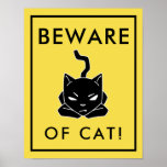 Hilarious Beware of Cat Sign Poster<br><div class="desc">Grappig teken voor katteneigenaars! Dit alarmerend gele teken heeft een rommelige kat met de tekst "Pas op!"</div>