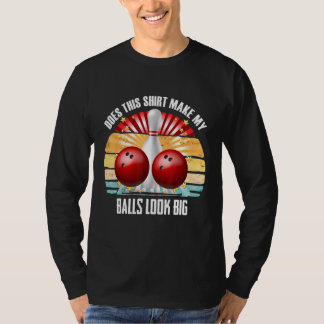 Hilarious Bowling Balls Bowler Humor maakt mijn ba T-shirt