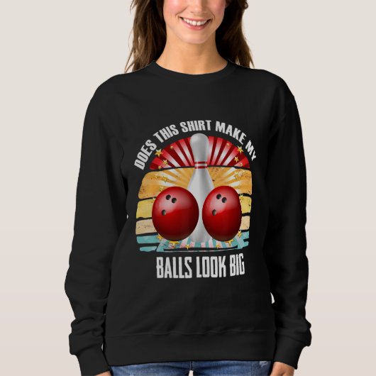 Hilarious Bowling Balls Bowler Humor maakt mijn ba Trui (Voorkant)