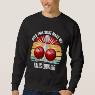 Hilarious Bowling Balls Bowler Humor maakt mijn ba Trui
