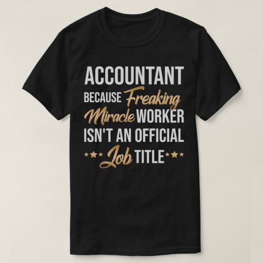 Hilarious Cadeau Idee voor elke accountant T-shirt (Design voorkant)