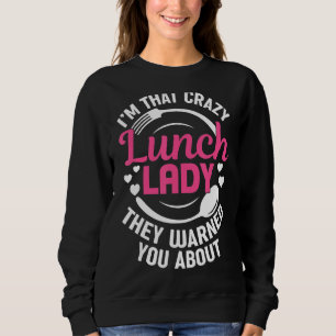 Hilarious Crazy Lunch Lady School Cafeteria Food S Trui