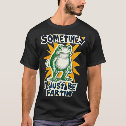 Hilarious DIY Fartin Sometimes Collage I Just Frog T-shirt (Voorkant)