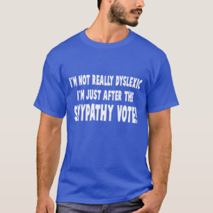 Hilarious dyslexic slogan t-shirt