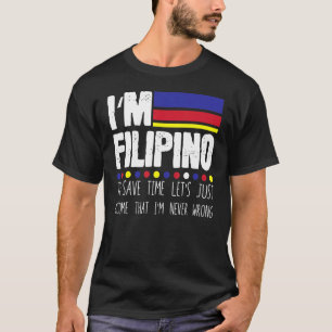Hilarious Filipino om te sparen, alsof ik nooit be T-shirt