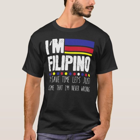 Hilarious Filipino om te sparen, alsof ik nooit be T-shirt (Voorkant)