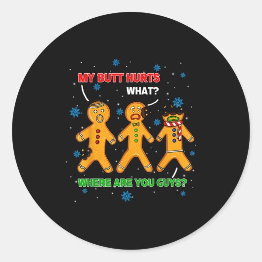 Hilarious Gingerbread Cookie My Butt Hurts Xmas Hu Ronde Sticker (Voorkant)