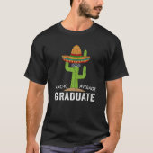 Hilarious Graduation Humor - Saying Nacho Average  T-shirt (Voorkant)