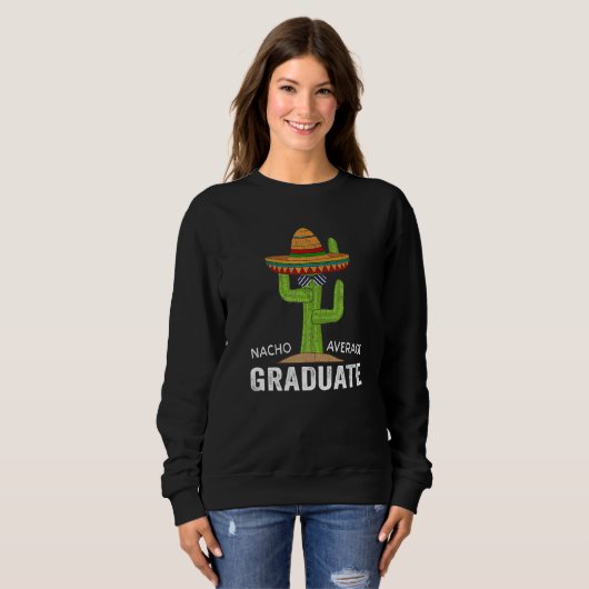 Hilarious Graduation Humor - Saying Nacho Average Trui (Voorkant volledig)