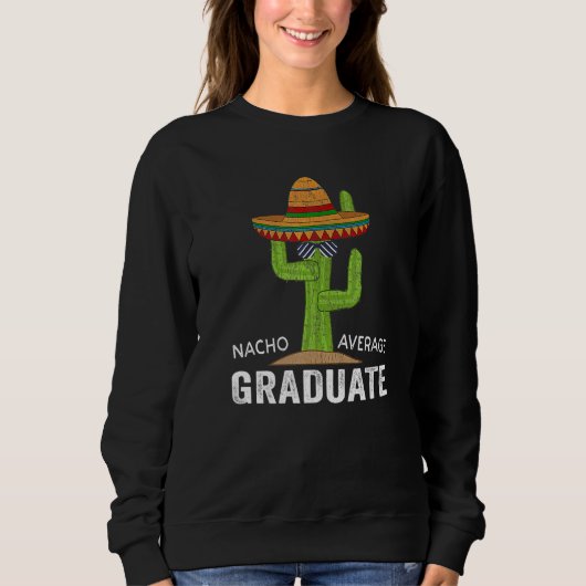 Hilarious Graduation Humor - Saying Nacho Average  Trui (Voorkant)