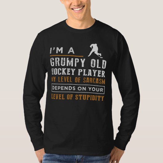 Hilarious Grumpy Old Hockey Player T-shirt - Sarca (Voorkant)