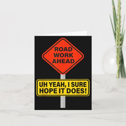 Hilarious It Vine Hope I Road Does Ahead Work Road Kaart (Voorkant)