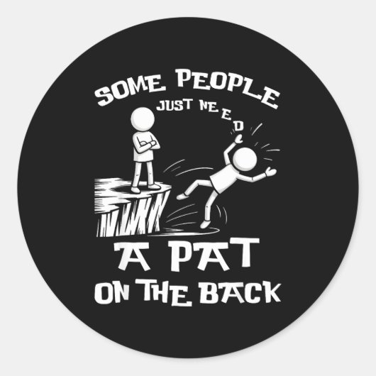 Hilarious Need Sarcasm Pat Just Humor Back People Ronde Sticker (Voorkant)