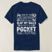 Hilarious Pool Billiard I Play Pool Billiard Gift T-shirt (Design voorkant)