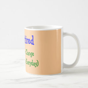Hilarious Retirement Gifts "no need to change" Koffiemok