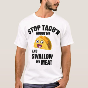 Hilarious Taco Quote: Slik mijn vlees door T-shirt
