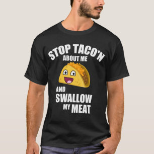 Hilarious Taco Quote: Slik mijn vlees door T-shirt