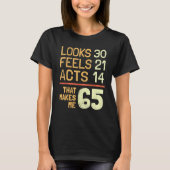 Hilarisch 65e verjaardag Idee I 65 jaar 1 T-shirt (Voorkant)