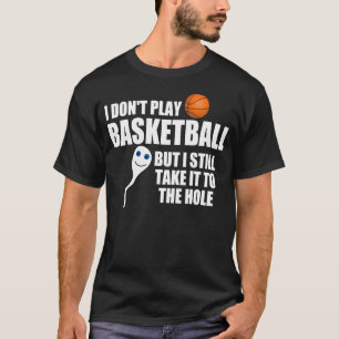 Hilarisch basketbal citaat, breng het naar het gat t-shirt