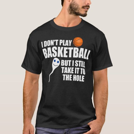 Hilarisch basketbal citaat, breng het naar het gat t-shirt (Voorkant)