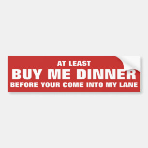 Hilarisch citaat: KOOP ME DINER Bumpersticker