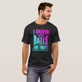 Hilarisch dat ik mijn ballen schoor voor dit hilar t-shirt (Voorkant volledig)