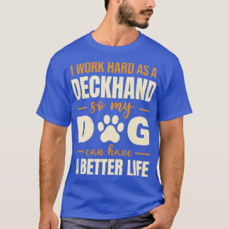 Hilarisch Deckhand Hondenliefhebber Quote T-shirt