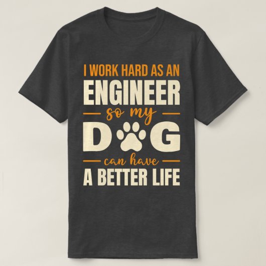 Hilarisch Engineer Hondenliefhebber Quote T-shirt (Design voorkant)