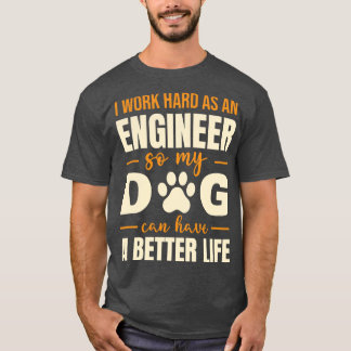 Hilarisch Engineer Hondenliefhebber Quote T-shirt