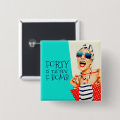 Hilarisch Forty is de nieuwe F-Bomb Verjaardag Vierkante Button 5,1 Cm (Voorkant /achterkant)